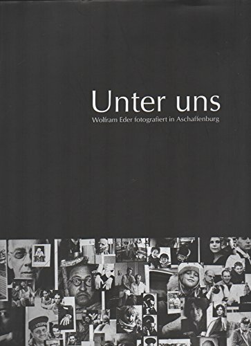 Unter uns: Wolfram Eder fotografiert in Aschaffenburg Unter uns: Wolfram Eder fotografiert in Aschaffenburg