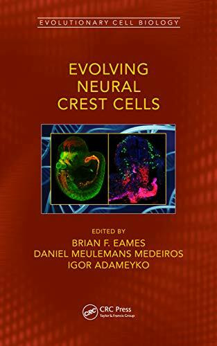 Evolving Neural Crest Cells (Evolutionary Cell Biology)