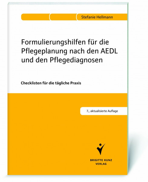 Formulierungshilfen für die Pflegeplanung nach den AEDL und den Pflegediagnosen: Checklisten für die tägliche Praxis. Mit Transparenzkriterien. Auch auf Demenzbetroffene abgestimmt.