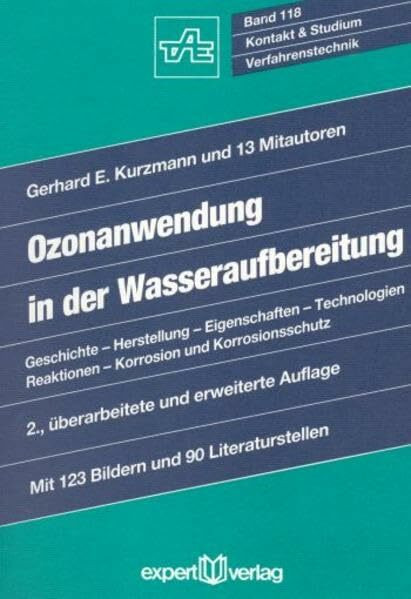 Ozonanwendung in der Wasseraufbereitung: Geschichte – Herstellung – Eigenschaften – Technologien – Reaktionen – Korrosion und Korrosionsschutz (Kontakt & Studium)