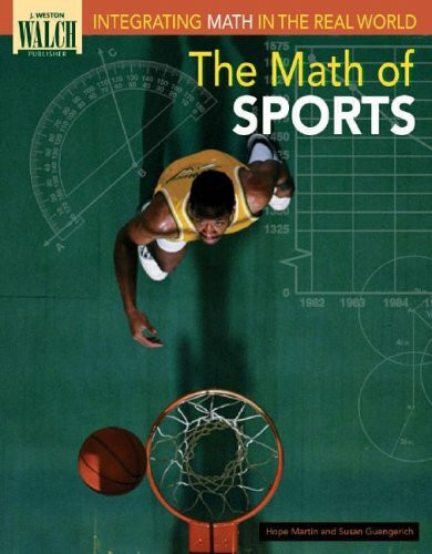 Walch Pub Intergrating Math In The Real World, The Math Of Sports (Integrating Math In The Real World Se...