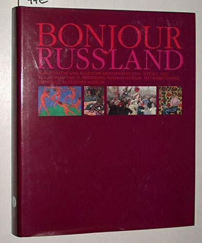 Bonjour Russland: Französische und Russische Meisterwerke von 1870-1925 aus Moskau uns St. Petersburg