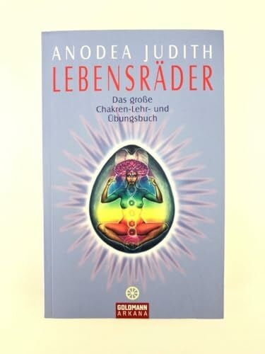 Lebensräder: Das große Chakren-Lehr- und Übungsbuch