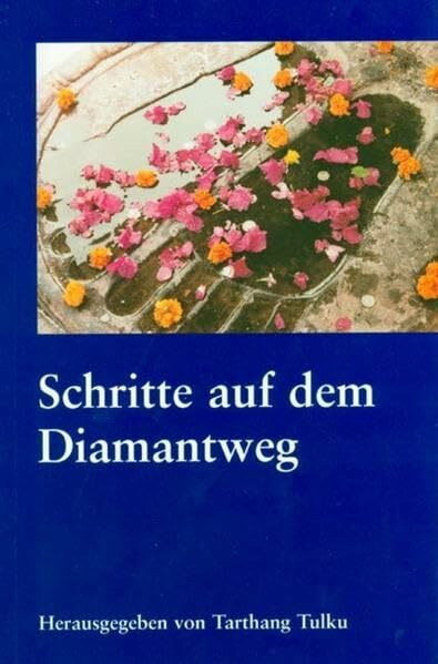 Schritte auf dem Diamantweg: Einführung in den Vajrayana Buddhismus