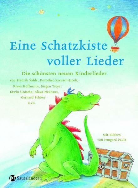 Eine Schatzkiste voller Lieder: Die schönsten Kinderlieder (Sauerländer Kindersachbuch)