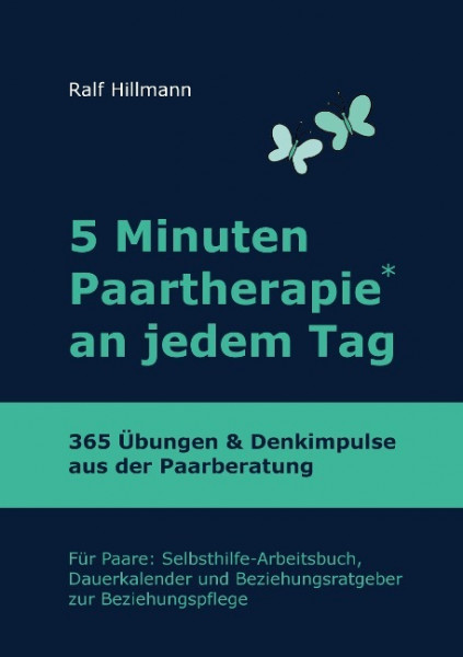 5 Minuten Paartherapie an jedem Tag - 365 Übungen und Denkimpulse aus der Paarberatung