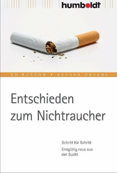 Entschieden zum Nichtraucher. Schritt für Schritt. Endgültig raus aus der Sucht.