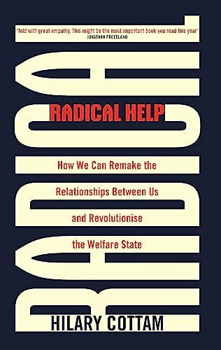 Radical Help: How we can remake the relationships between us and revolutionise the welfare state