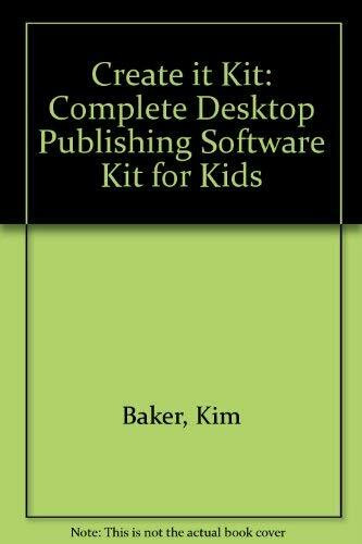 The Create-It Kit: Complete Desktop Publishing Software Kit for Kids