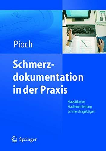 Schmerzdokumentation in der Praxis: Klassifikation, Stadieneinteilung, Schmerzfragebogen: Klassifikation, Stadieneinteilung, Schmerzfragebögen