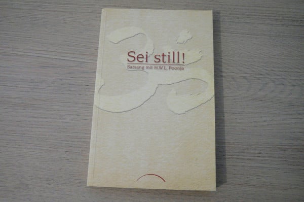 Sei Still!: Satsang mit H. W. L. Poonja