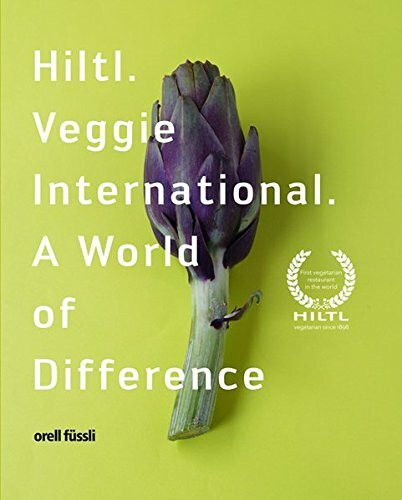 Hiltl. Veggie International. A World of Difference.