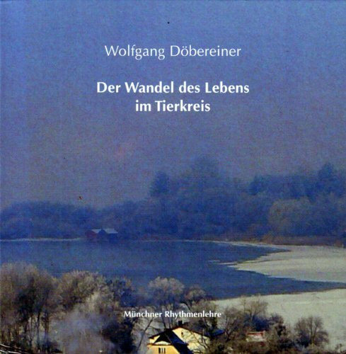 Der Wandel des Lebens im Tierkreis: Münchner Rhythmenlehre