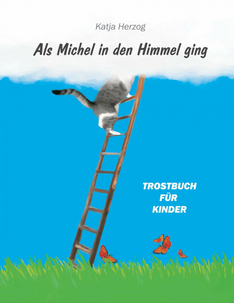 Als Michel in den Himmel ging: Trostbuch für Kinder