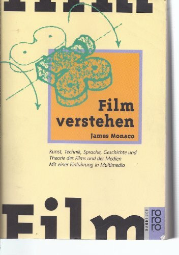 Film verstehen: Kunst, Technik, Sprache, Geschichte und Theorie des Films und der Medien (mit einer Einführung in Multimedia)