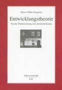 Entwicklungstheorie: Von der Modernisierung zum Antimodernismus (Politikwissenschaft)