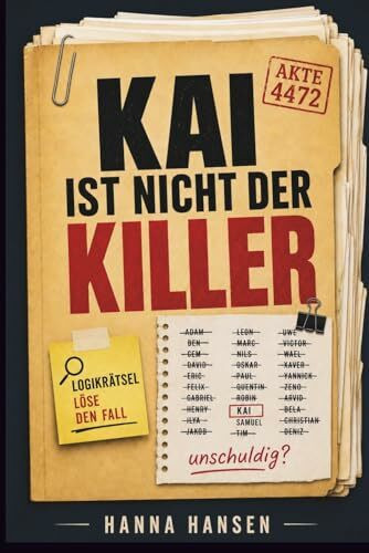 Kai ist nicht der Killer: Das Rätselbuch mit 44.000 Verdächtigen — Logikrätsel, Murder Mystery & Detektivspiel in einem