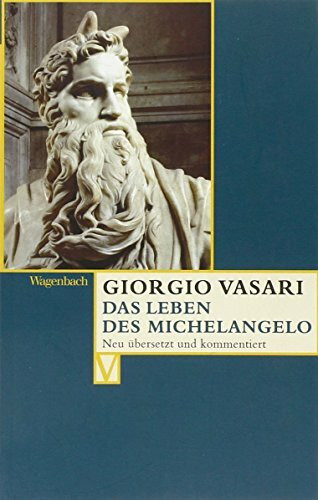 Das Leben des Michelangelo | Edition Giorgio Vasari (Vasari-Edition)