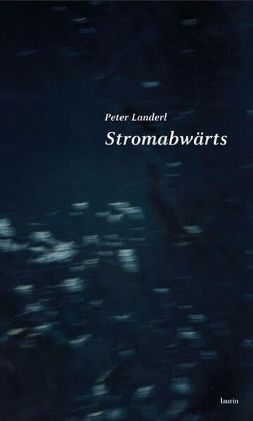 Stromabwärts: Erzählungen