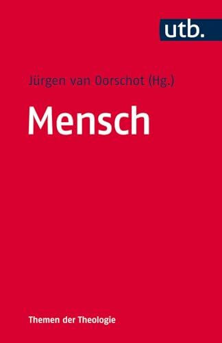Mensch (Themen der Theologie, Band 4763)