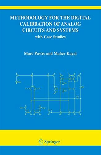 Methodology for the Digital Calibration of Analog Circuits and Systems: with Case Studies (The Springer International Series in Engineering and Computer Science, 870, Band 870)