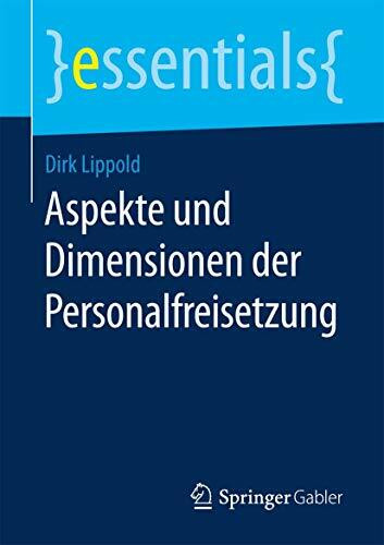 Aspekte und Dimensionen der Personalfreisetzung (essentials)