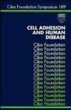 Cell Adhesion and Human Disease (Ciba Foundation Symposia)