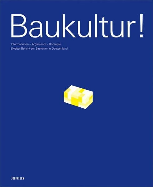 Baukultur! - Informationen, Argumente, Konzepte