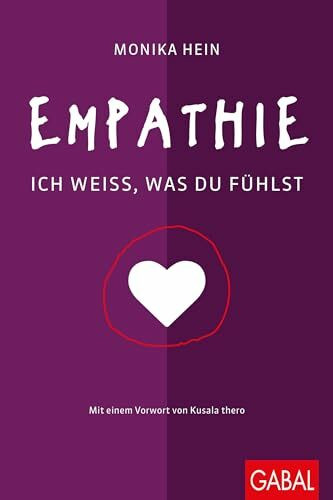 Empathie: Ich wei�, was du f�hlst (Dein Leben)