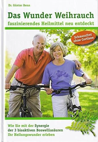 Das Wunder Weihrauch - faszinierendes Heilmittel neu entdeckt
