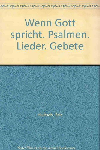 Wenn Gott spricht. Psalmen. Lieder. Gebete