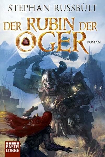 Der Rubin der Oger: Roman (Fantasy. Bastei Lübbe Taschenbücher)