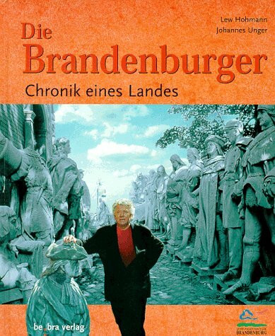 Die Brandenburger: Chronik eines Landes