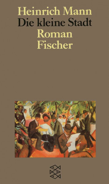 Die kleine Stadt: Roman (Heinrich Mann, Gesammelte Werke in Einzelbänden)
