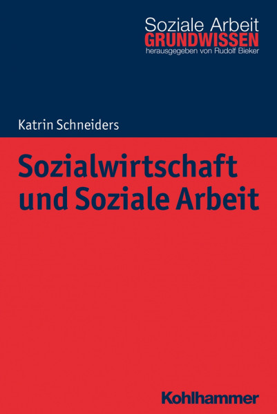 Sozialwirtschaft und Soziale Arbeit (Grundwissen Soziale Arbeit, 22, Band 22)
