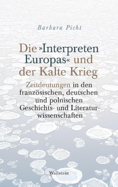 Die »Interpreten Europas« und der Kalte Krieg
