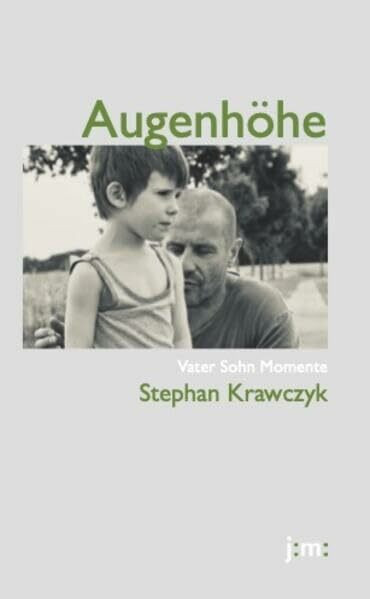 Augenhöhe: Vater Sohn Momente