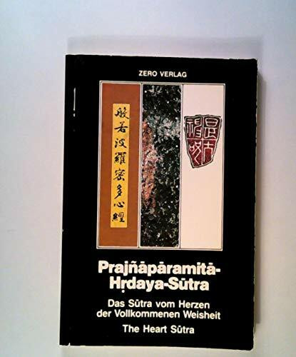 Prajnaparamita-Hrdaya-Sutra. Das Sutra vom Herzen der Vollkommenen Weisheit