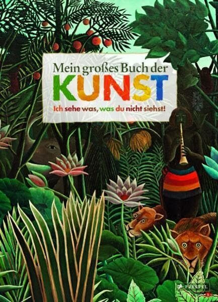 Mein großes Buch der Kunst: Ich sehe was, was du nicht siehst!
