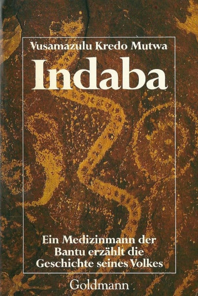 Indaba. Ein Medizinmann der Bantu erzählt die Geschichte seines Volkes