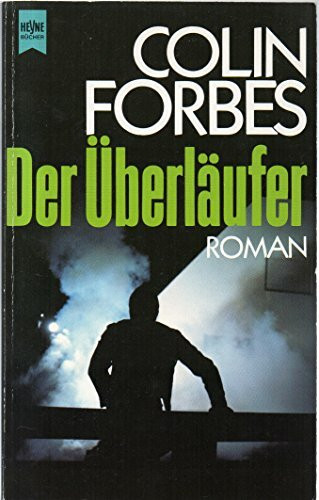 Der Überläufer: Roman (Heyne Allgemeine Reihe (01))