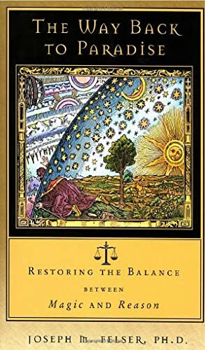 Way Back to Paradise: Restoring the Balance Between Magic and Reason