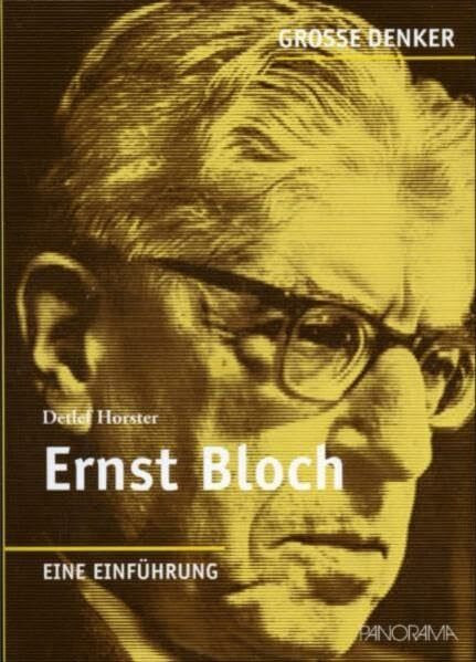 Ernst Bloch: 1885-1977 (Große Denker)