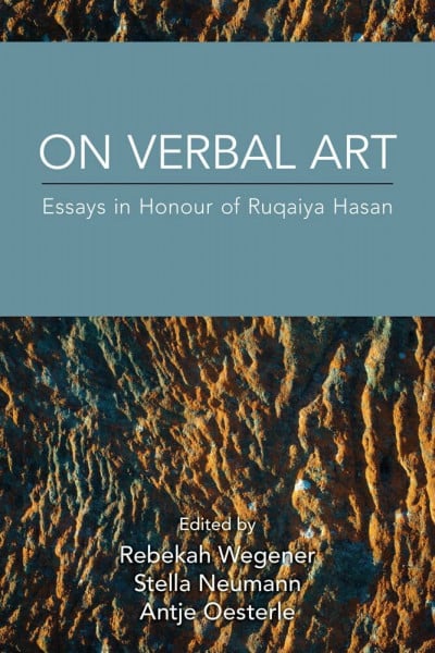 On Verbal Art: Essays in Honour of Ruqaiya Hasan