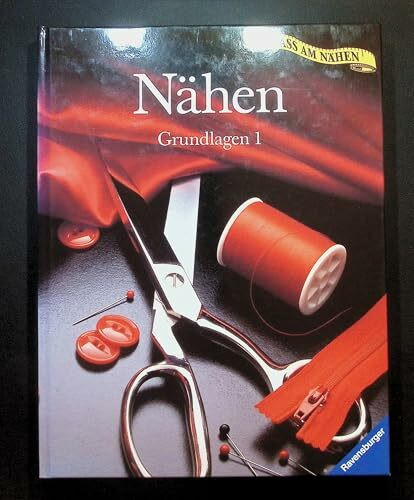 Nähen - Grundlagen 1 (Ravensburger "Spass am Nähen")
