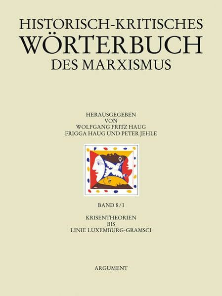 Historisch-kritisches Wörterbuch des Marxismus: Krisentheorien bis Linie Luxemburg-Gramsci