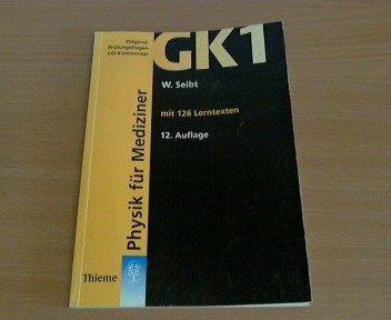 Original-Prüfungsfragen mit Kommentar GK 1 (Physikum), Physik für Mediziner