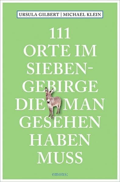 111 Orte im Siebengebirge, die man gesehen haben muss