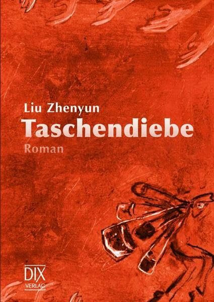 Taschendiebe: Roman. China/Ehrengast 2009