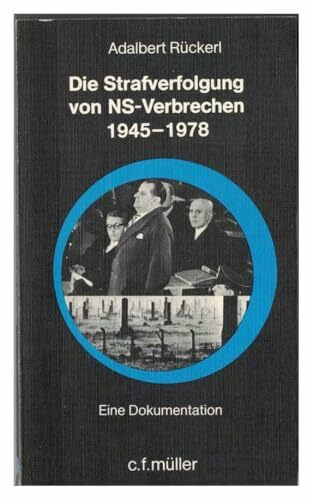 Die Strafverfolgung von NS-Verbrechen 1945-1978. Eine Dokumentation